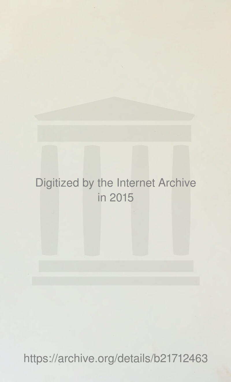Digitized by the Internet Archive in 2015 littps://arcliive.org/cletails/b21712463