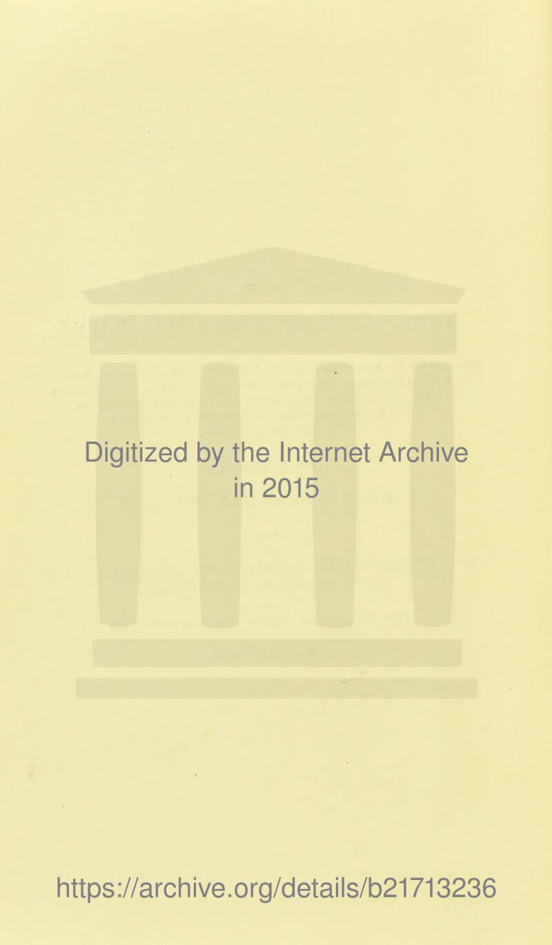Digitized by the Internet Archive in 2015 https ://arch i ve. org/detai Is/b21713236