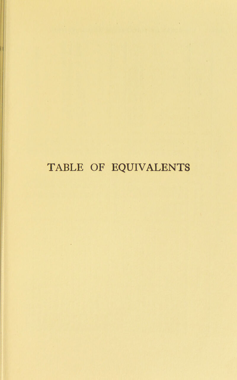 TABLE OF EQUIVALENTS