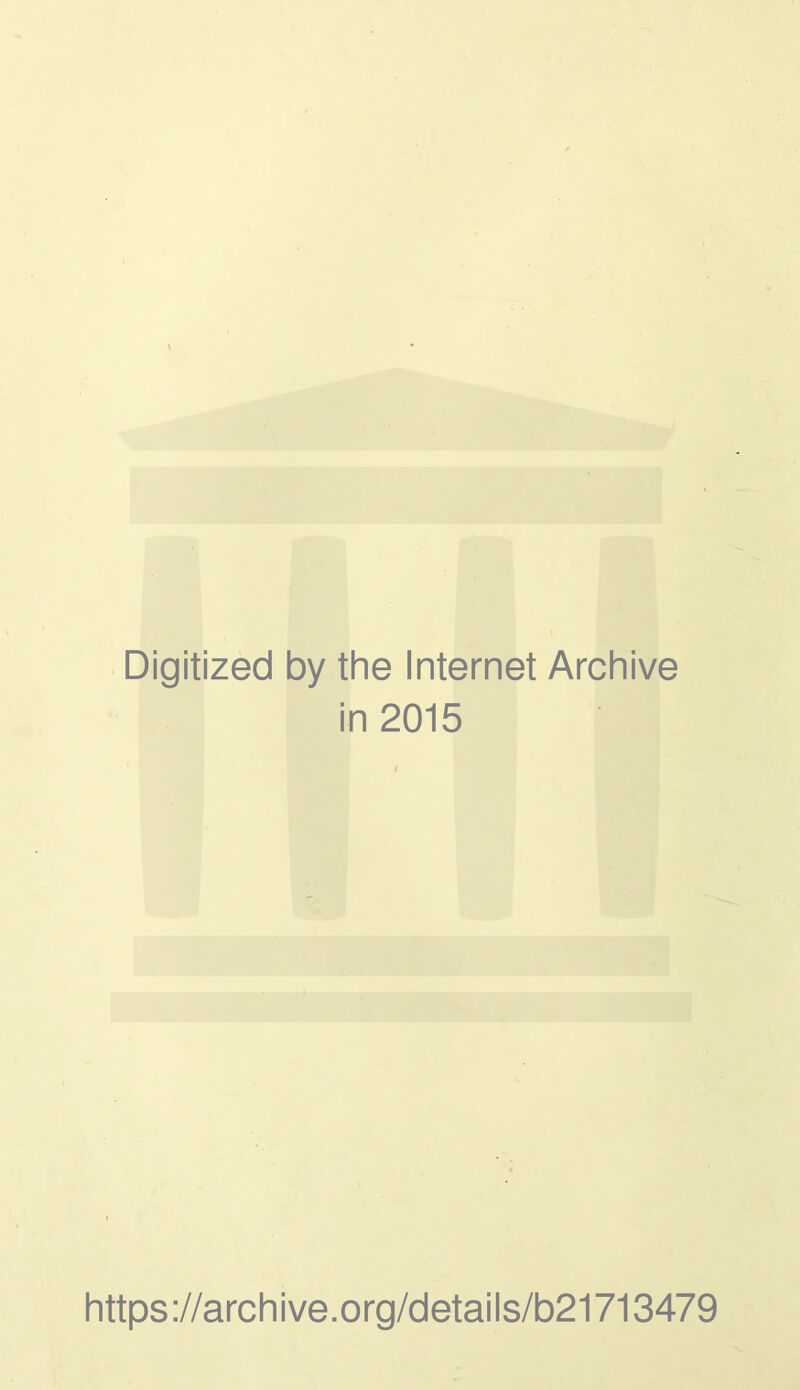 Digitized by the Internet Archive in 2015 https://archive.org/details/b21713479