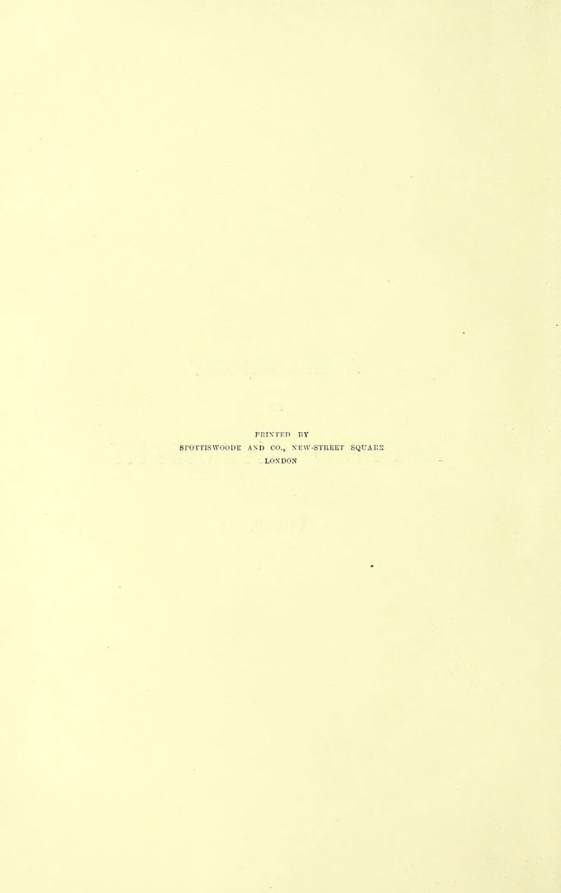 pnixTF.n BT erOTTISWOODE AND CO., NlfW-STUEET SQUARE .LONDON