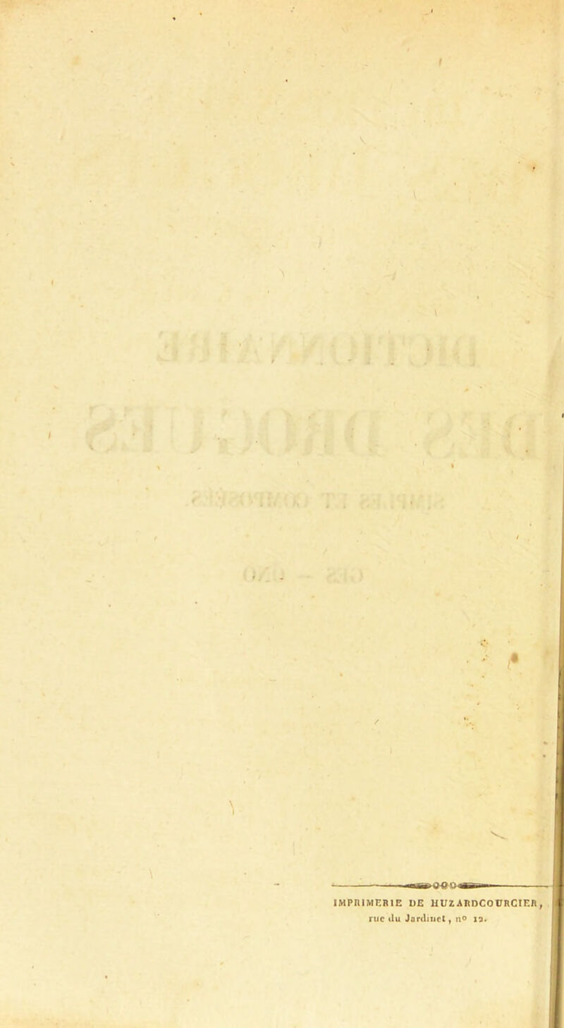 V IMPRIMERIE DE HUZARDCOÜRCIER nie «lu Jardinet t n° la.