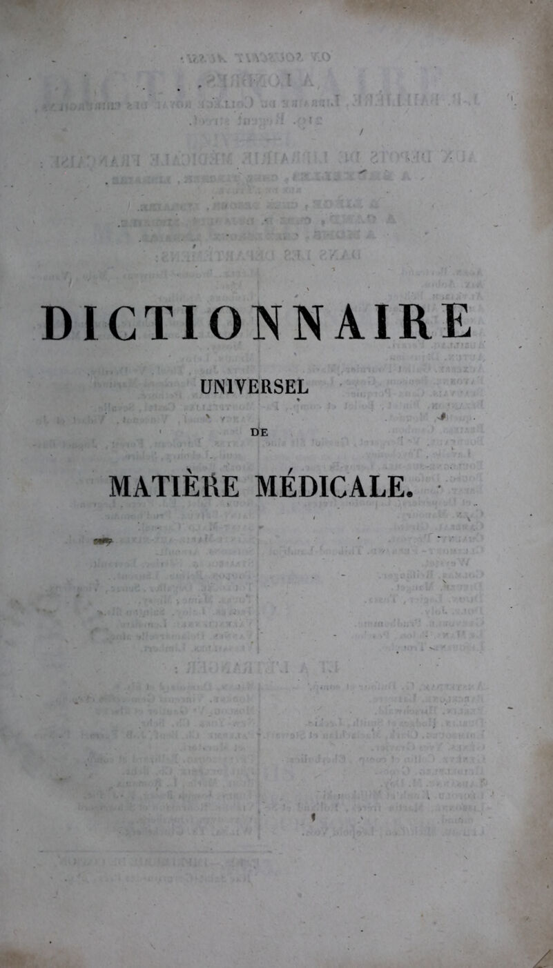 UNIVERSEL ■ i. • , / '. j ' / 4 DE MATIÈRE MÉDICALE.