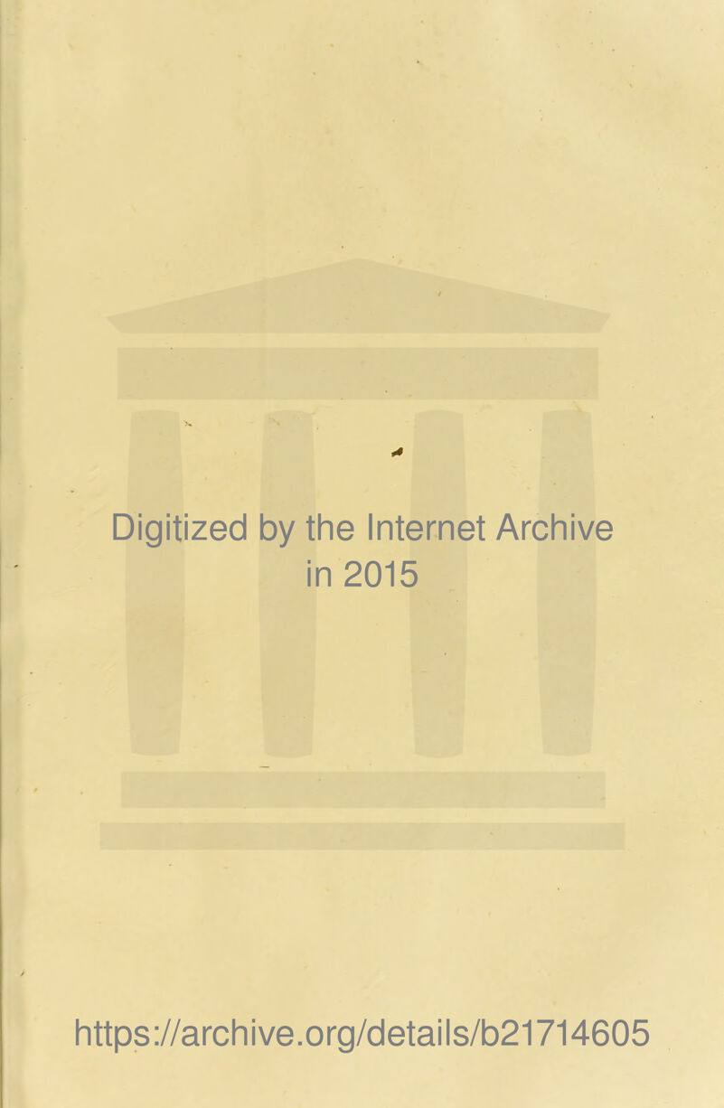 Digitized by the Internet Archive in 2015 https://archive.org/details/b21714605