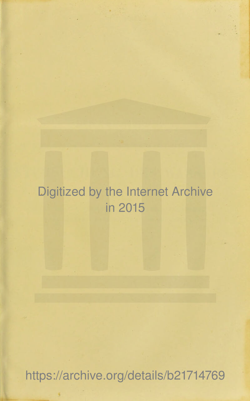 Digitized by the Internet Archive in 2015 https://archive.org/details/b21714769