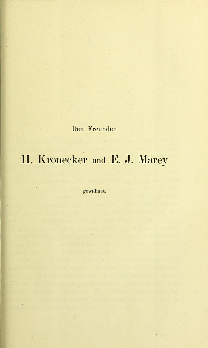 Den Freunden H. Kronecker und E. J. Marey gewidmet.