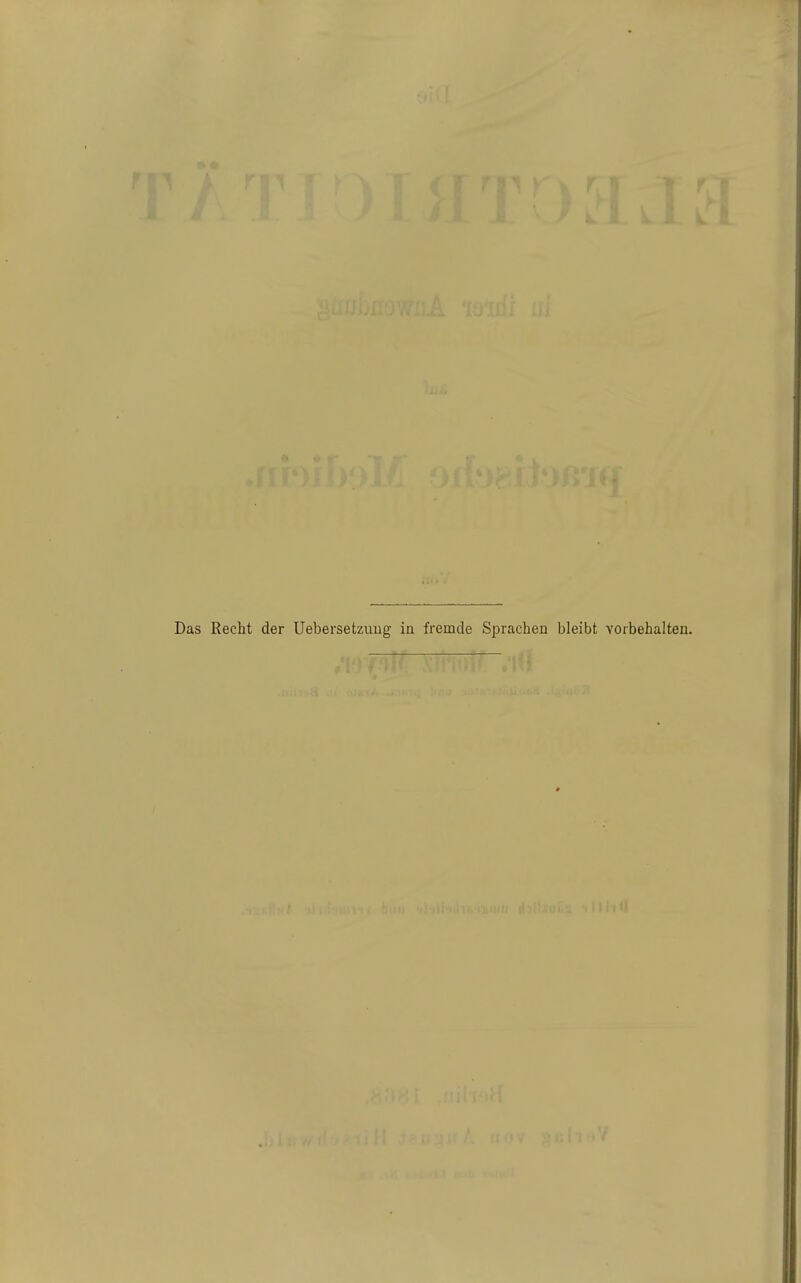 Das Recht der Uebersetzuug in fremde Sprachen bleibt vorbehalten.