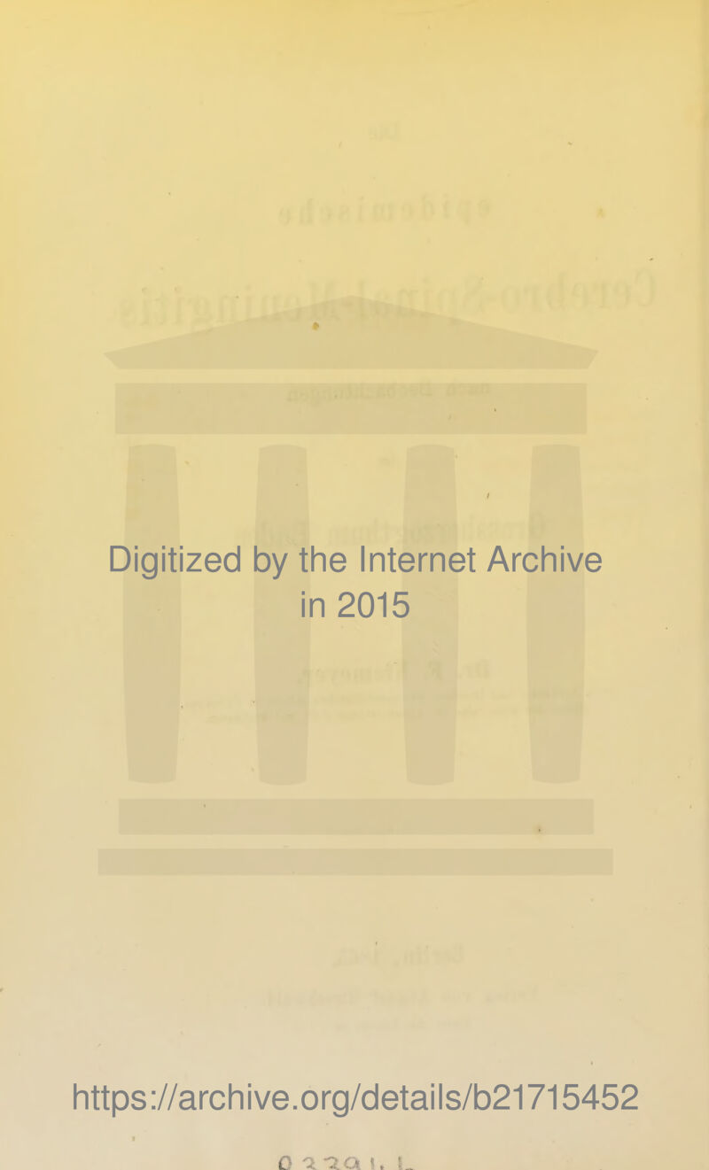 Digitized by the Internet Archive in 2015 https://archive.org/details/b21715452