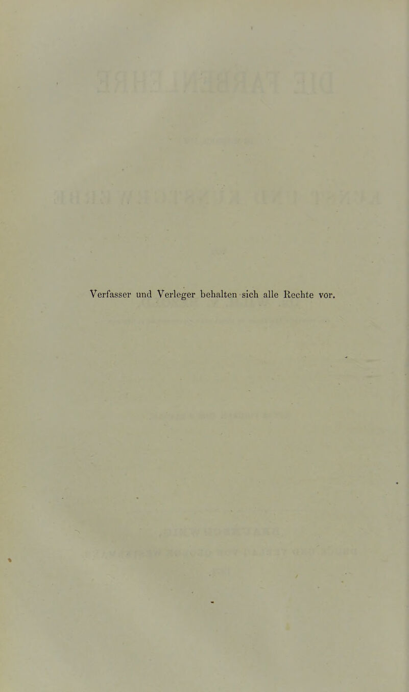 Verfasser und Verleger behalten sich alle Rechte