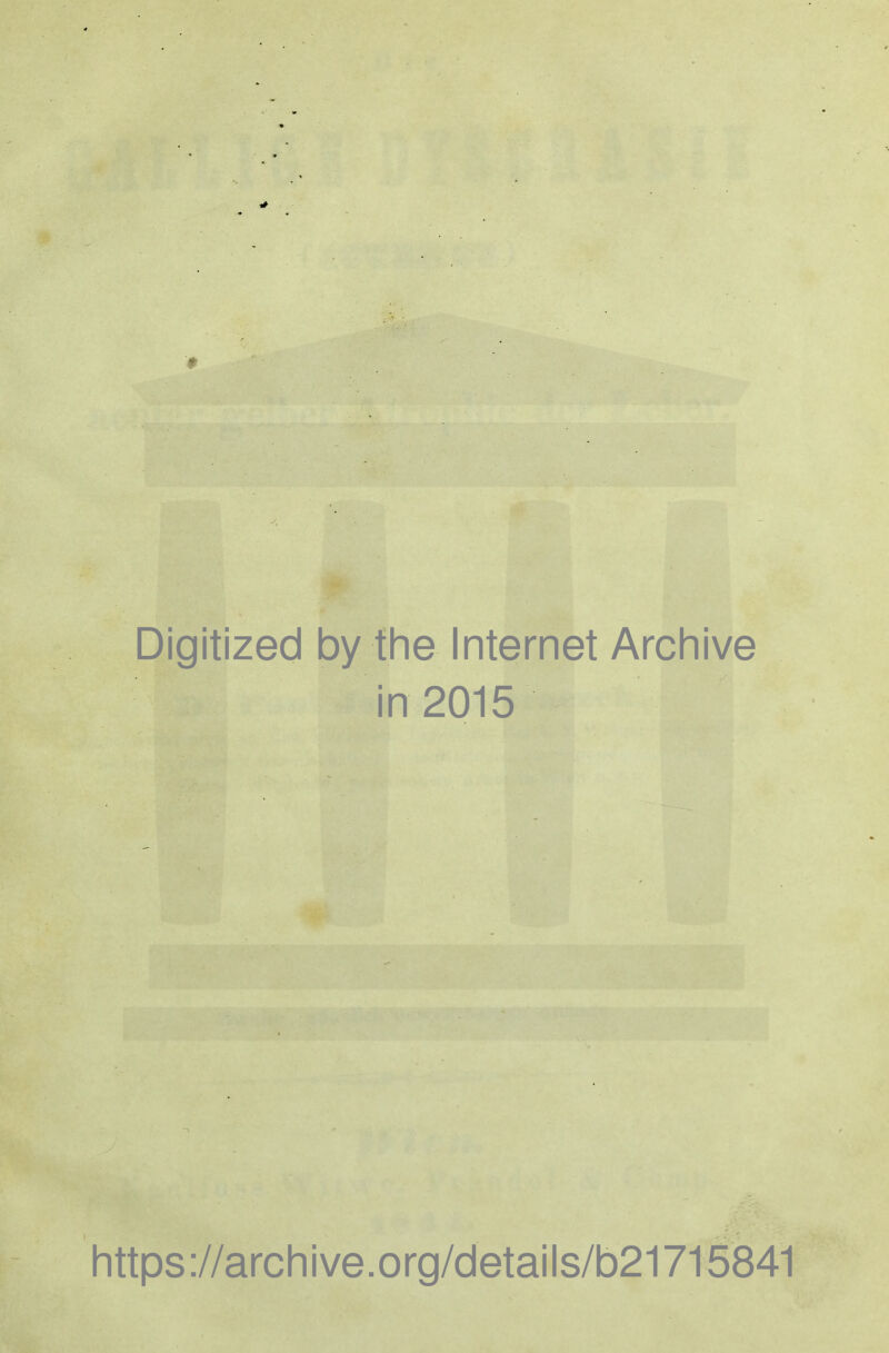 Digitized by the Internet Archive in 2015 https://archive.org/details/b21715841