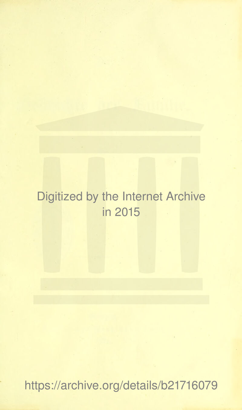 Digitized by the Internet Archive in 2015 https://archive.org/details/b21716079