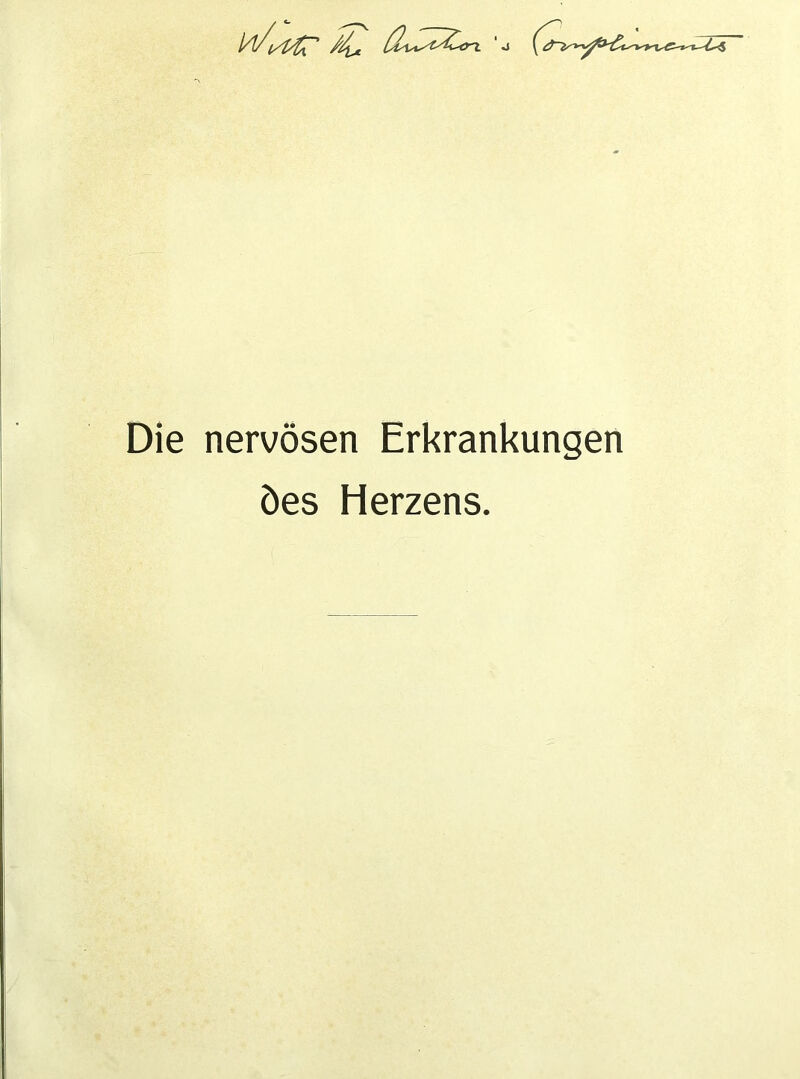 nervösen Erkrankungen des Herzens.