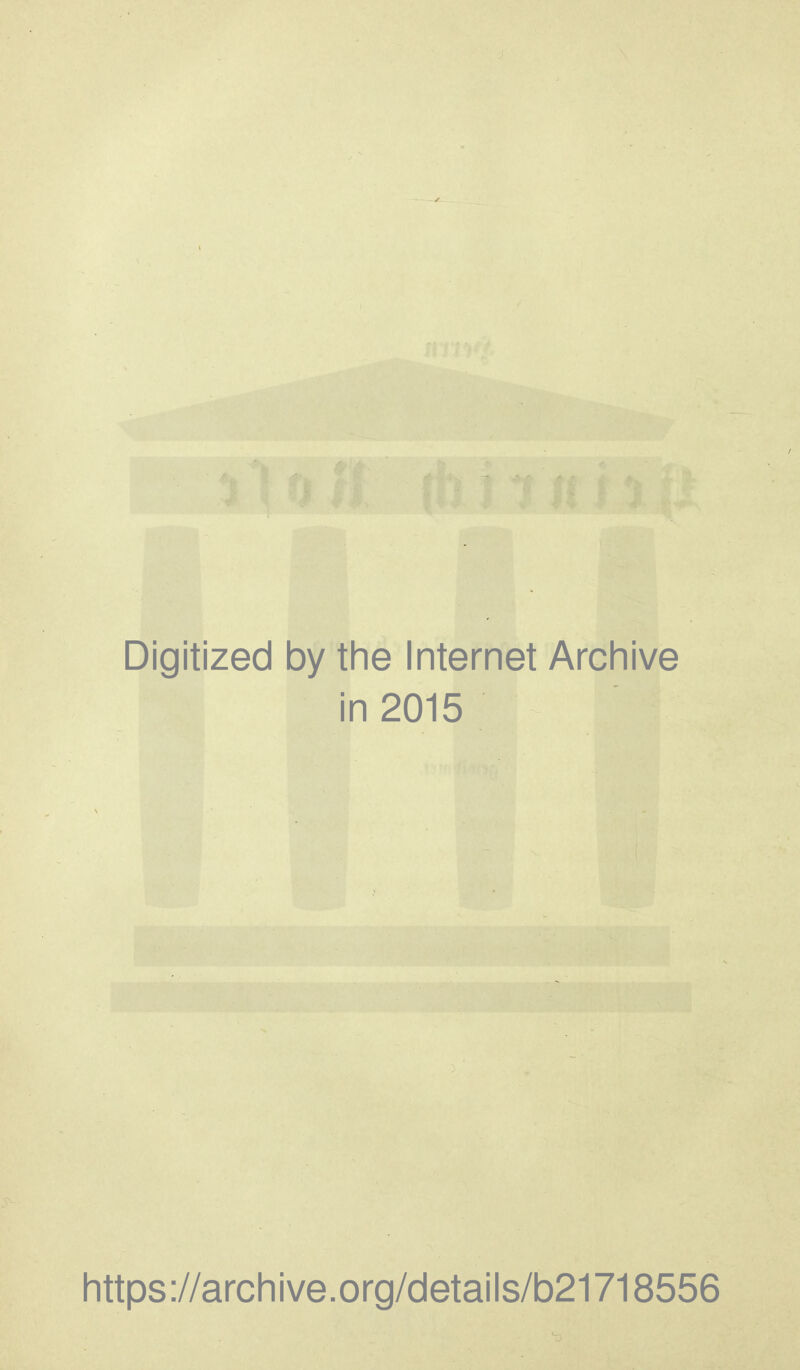 Digitized by the Internet Archive in 2015 https ://arch ive.org/detai Is/b21718556