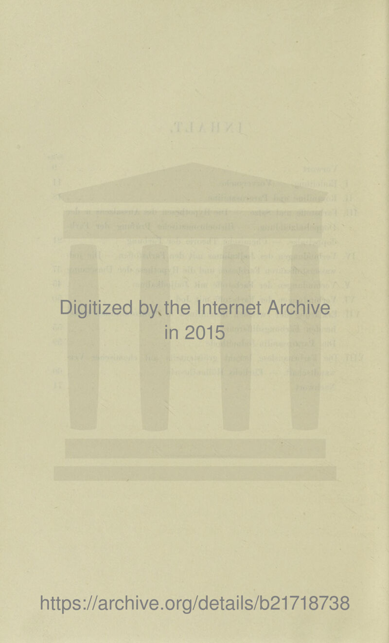 . . . 'r-tJ'fil'JrU’Wr*!, V f 1' -vi/ ■•i'l •'>;•;!*.< . X • - . ‘‘i 1 ' ,i: tri •'‘■1 ii' i^r '1 , t r ■v-.-J.i-. ^ ..1 i. Digitized byvthe Internet Archive in 2015 https://archive.org/details/b21718738