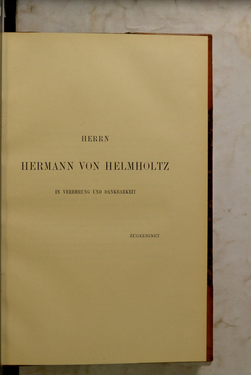 HERRN HERMANN VON HELMHOLTZ IN VEHEHKUNG UND MNKISAKKEIT ZUaEElGNET