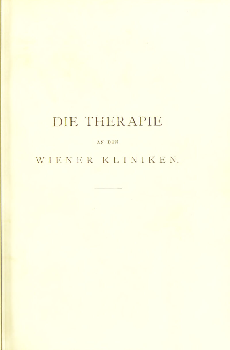 DIE THERAPIE AN DEN WIENER KLINIKEN.