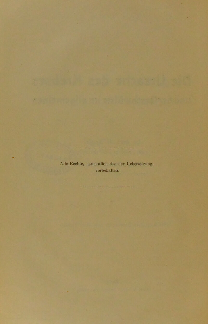Alle Rechte, namentlich das der Uebersetzung, Vorbehalten.