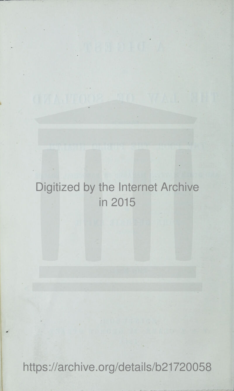 Digitized by the Internet Archive in 2015 https://archive.org/details/b21720058