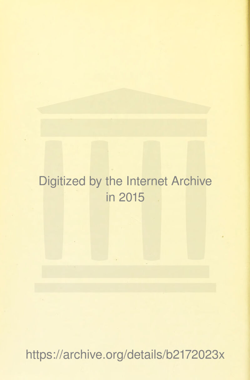 Digitized by the Internet Archive in 2015 https://archive.org/details/b2172023x