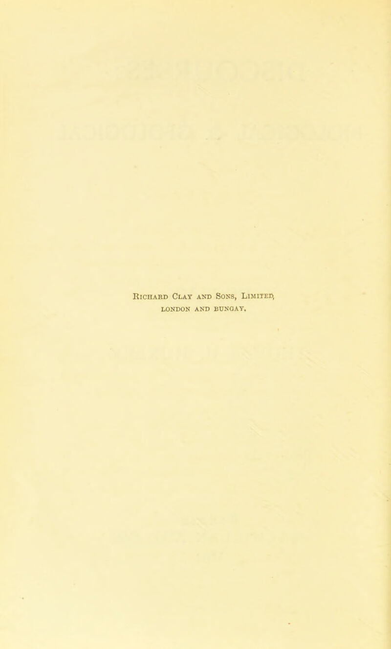 Richard Clay asd Sons, Limited, LONDON AND BUNGAY.