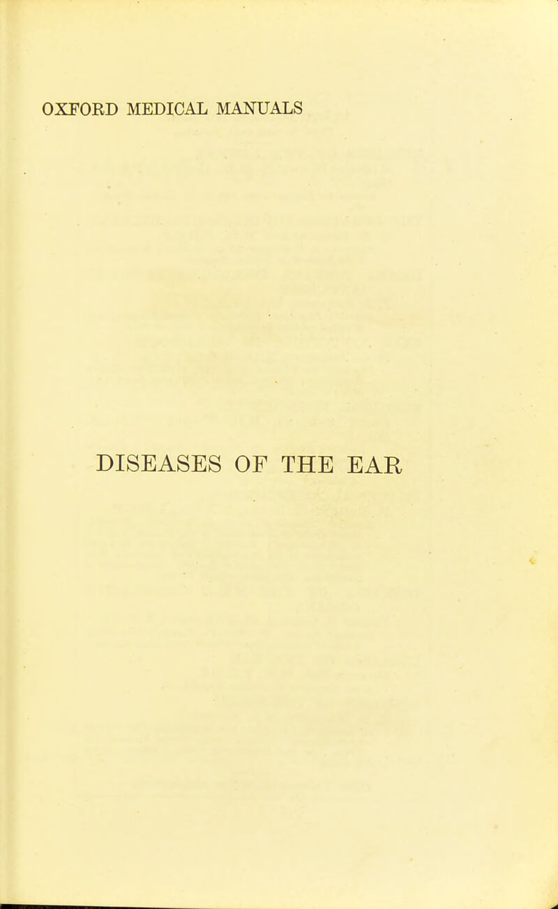 OXFORD MEDICAL MANUALS DISEASES OF THE EAR