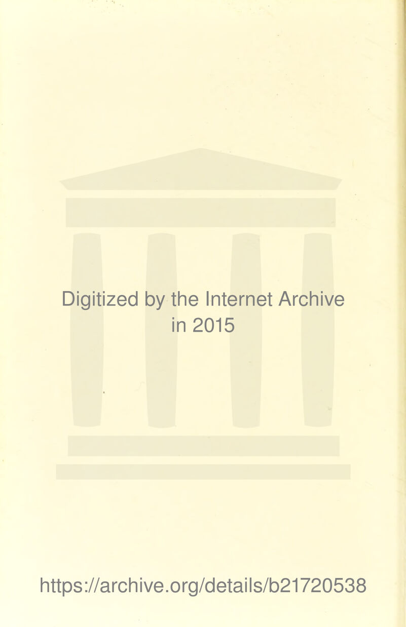 Digitized 1 by the Internet Archive i n 2015 https://archive.org/details/b21720538