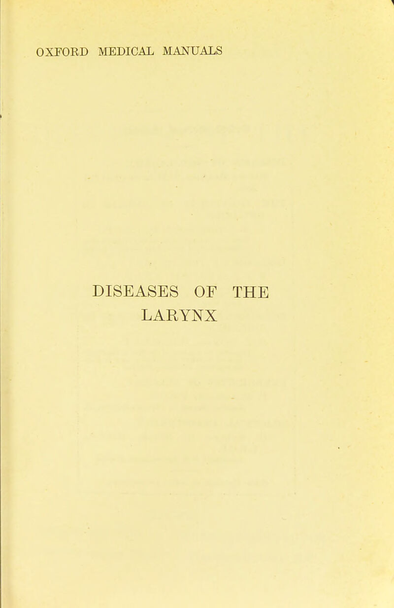 OXEORD MEDICAL MANUALS DISEASES OF THE LARYNX