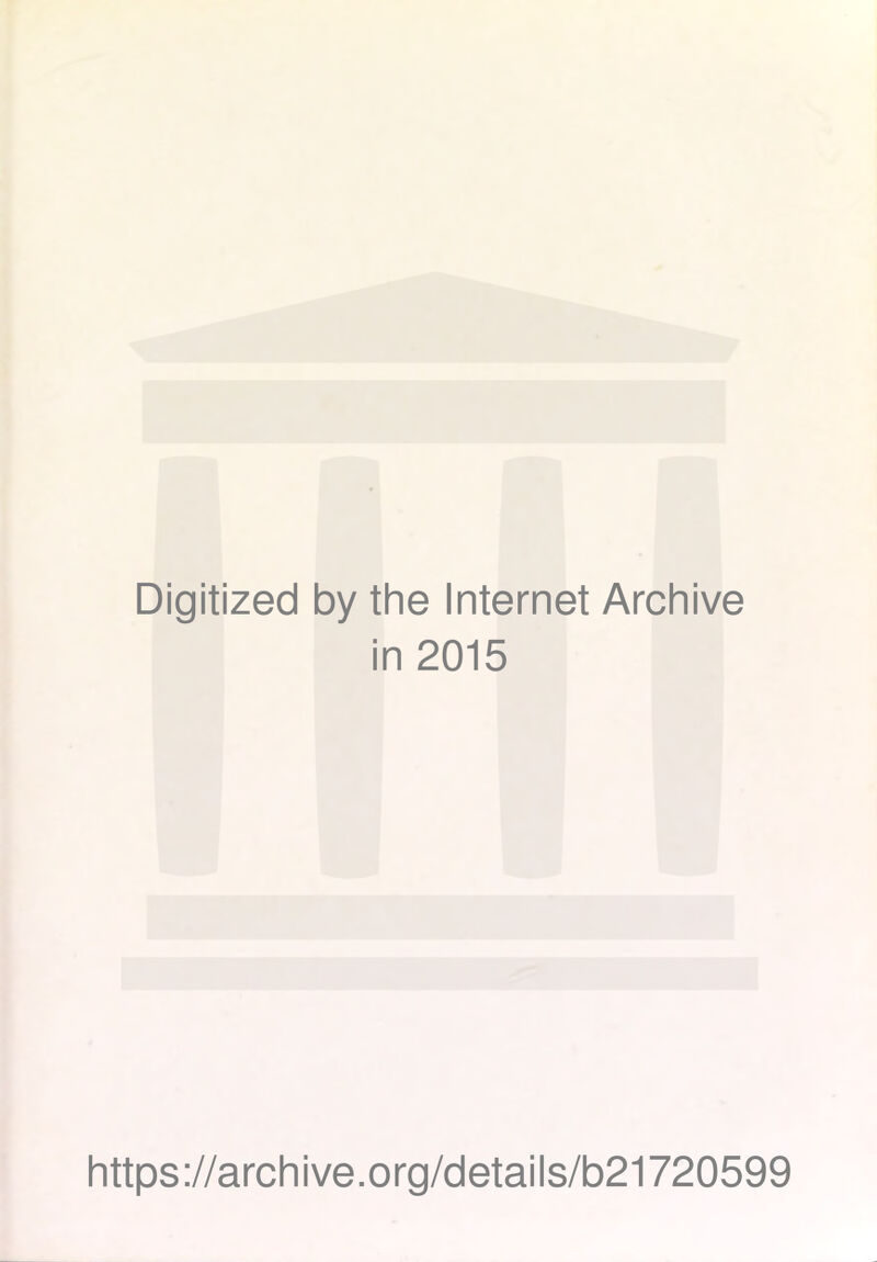 Digitized by the Internet Archive in 2015 https://archive.org/details/b21720599