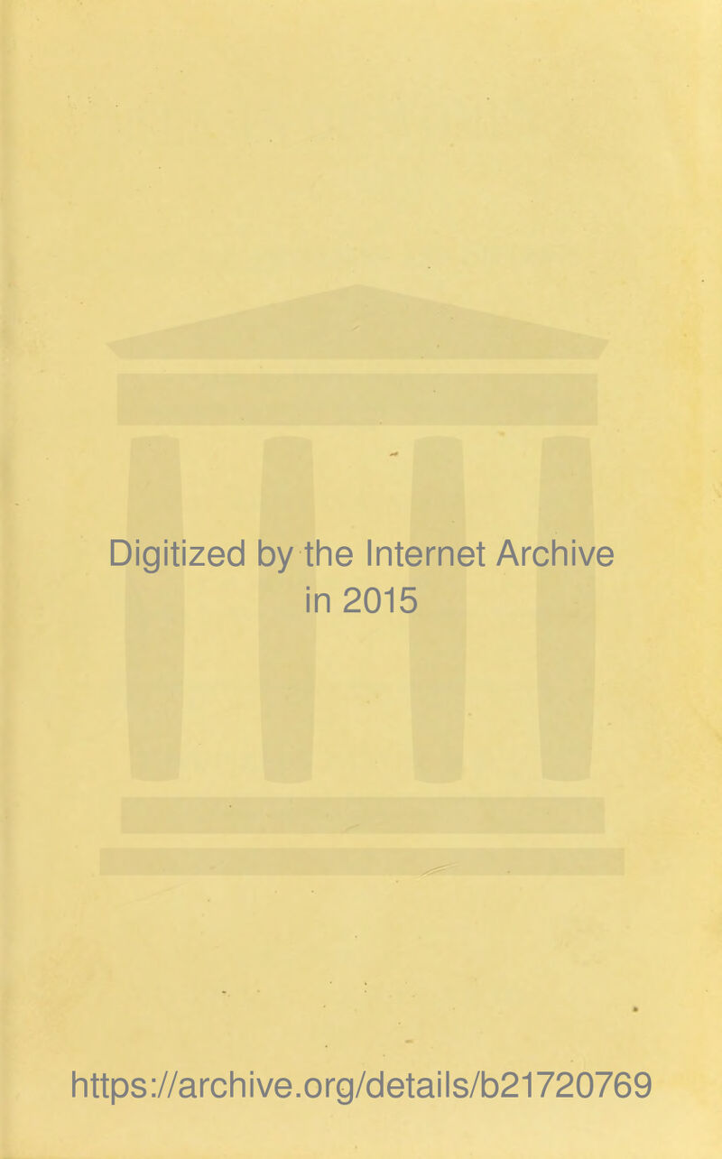 Digitized by the Internet Archive in 2015 https://archive.org/details/b21720769