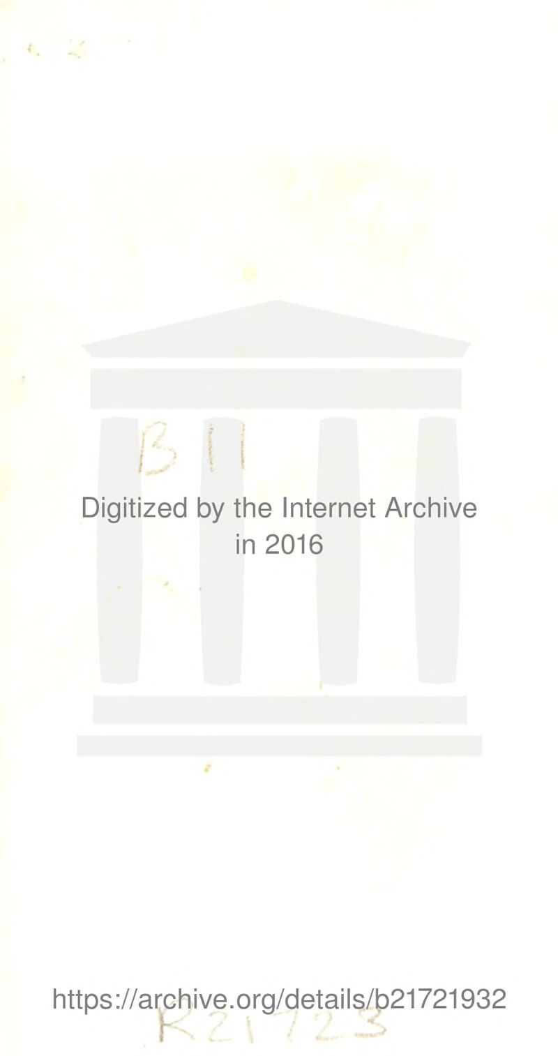 Digitized by the Internet Archive in 2016 https://archive.org/details/b21721932