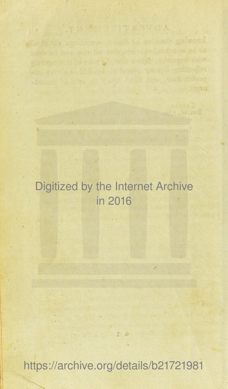 Digitized by the Internet Archive in 2016 https://archive.org/details/b21721981