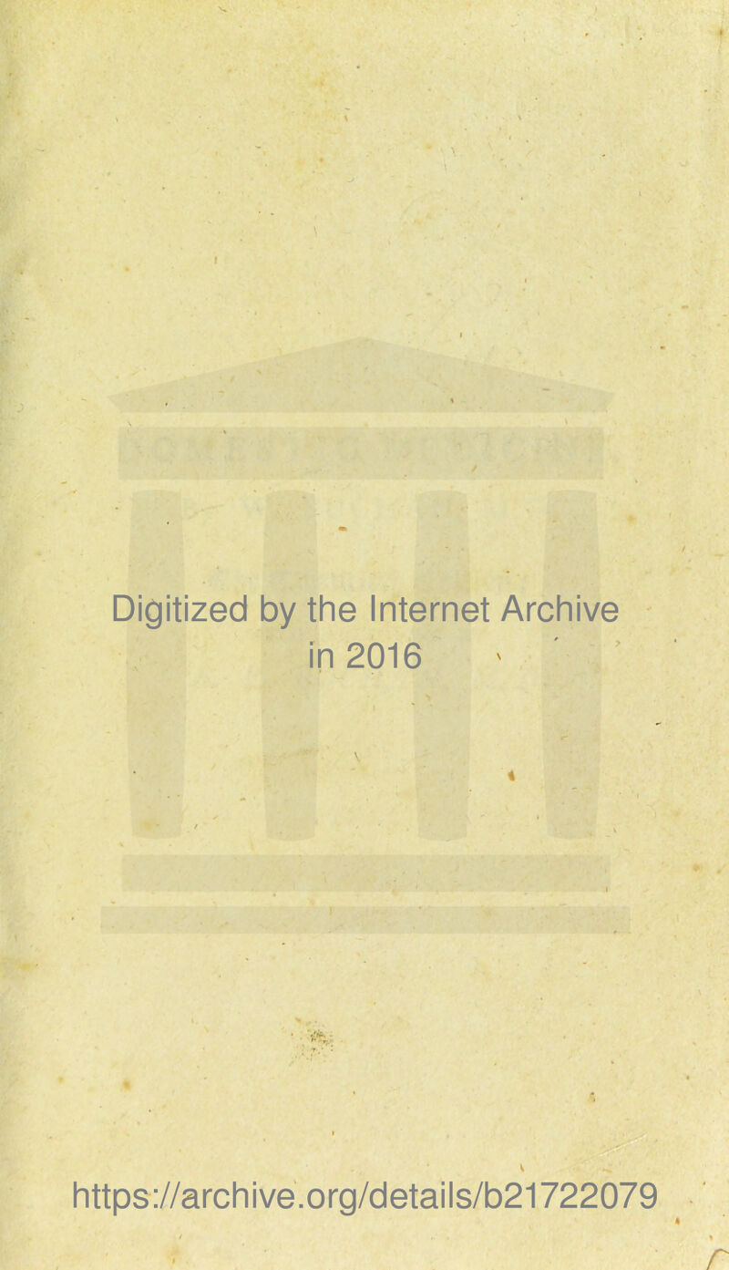 Digitized by the Internet Archive in 2016 https://archive.org/details/b21722079