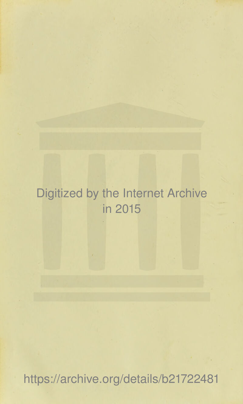 Digitized by the Internet Archive in 2015 littps ://arcli i ve. o rg/detai Is/b21722481