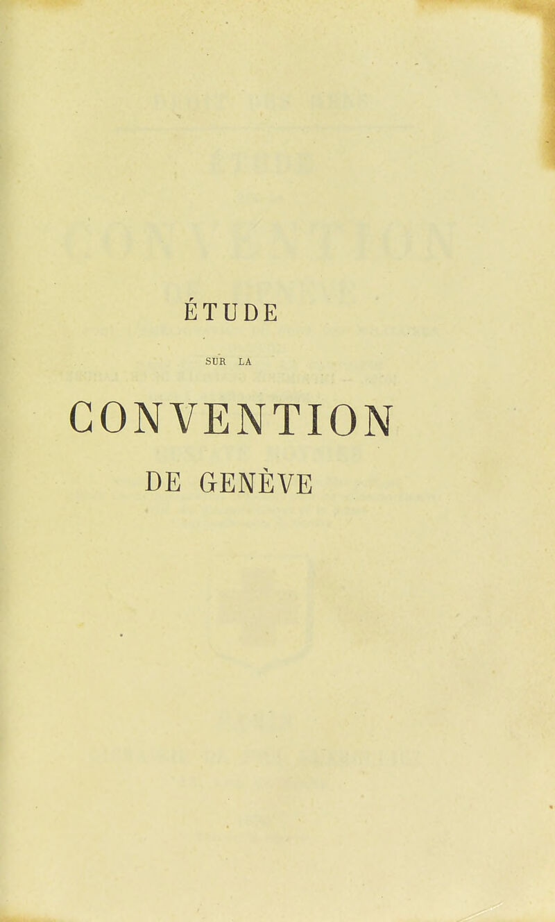 ÉTUDE SUR LA CONVENTION DE GENÈVE