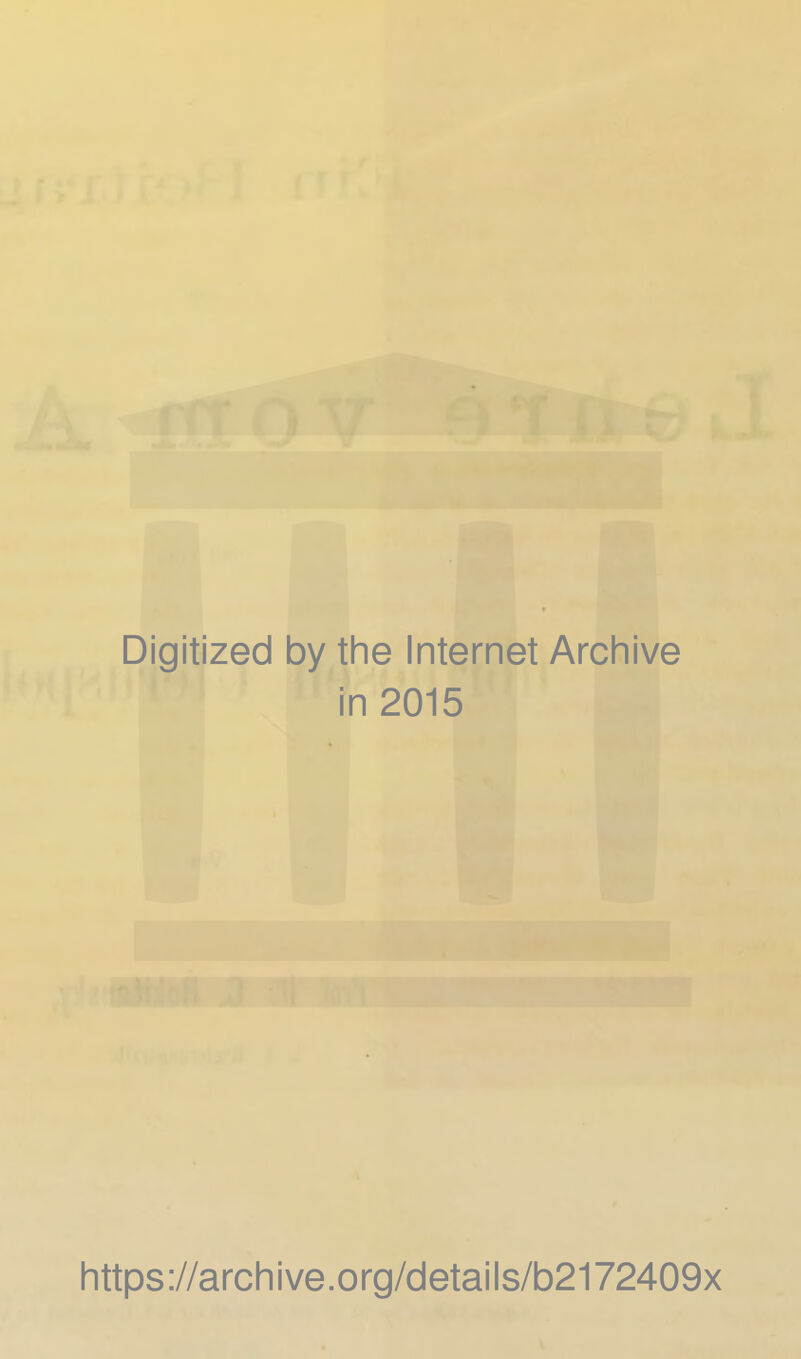 Digitized by the Internet Archive in 2015 https://archive.org/details/b2172409x