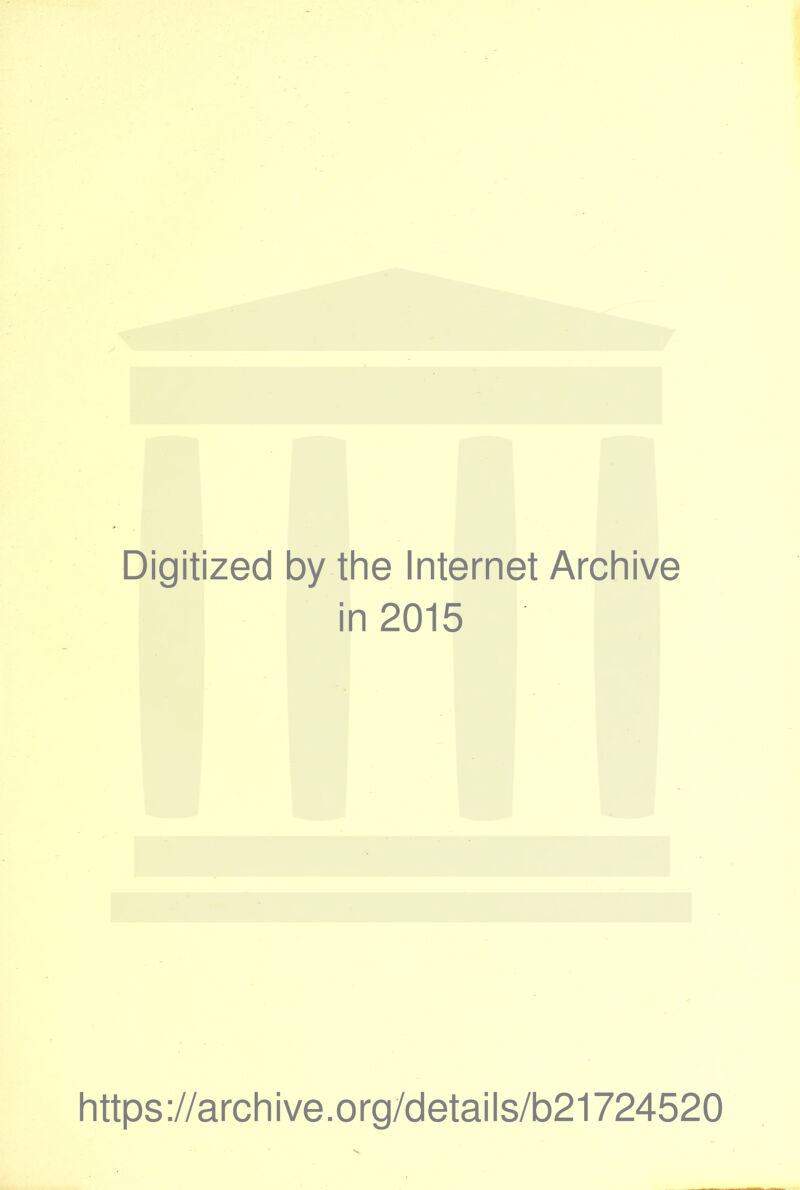 Digitized by the Internet Archive in 2015 https://archive.org/details/b21724520