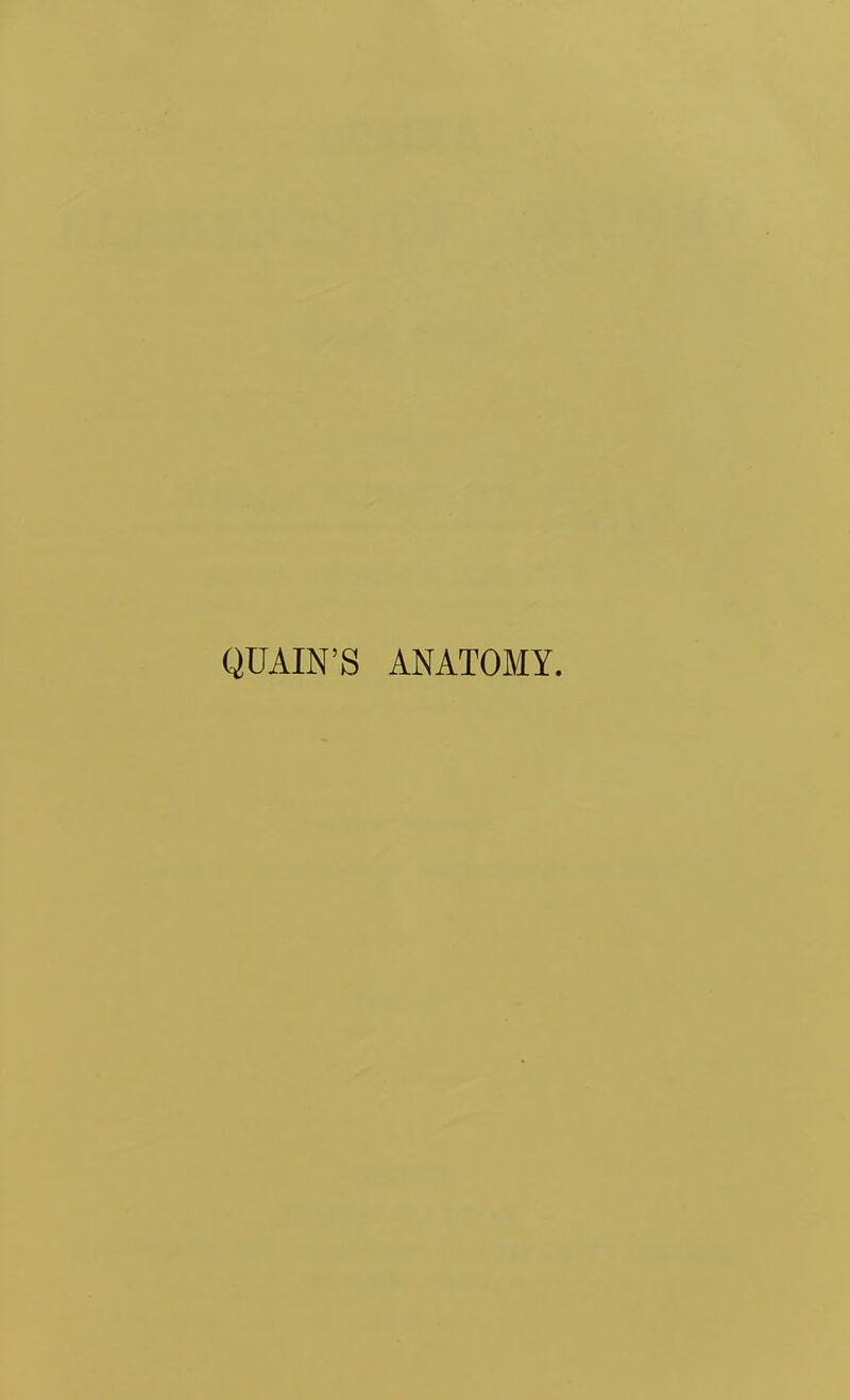 QUAIN'S ANATOMY.