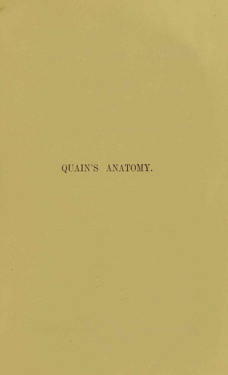 QUAIN'S ANATOMY.