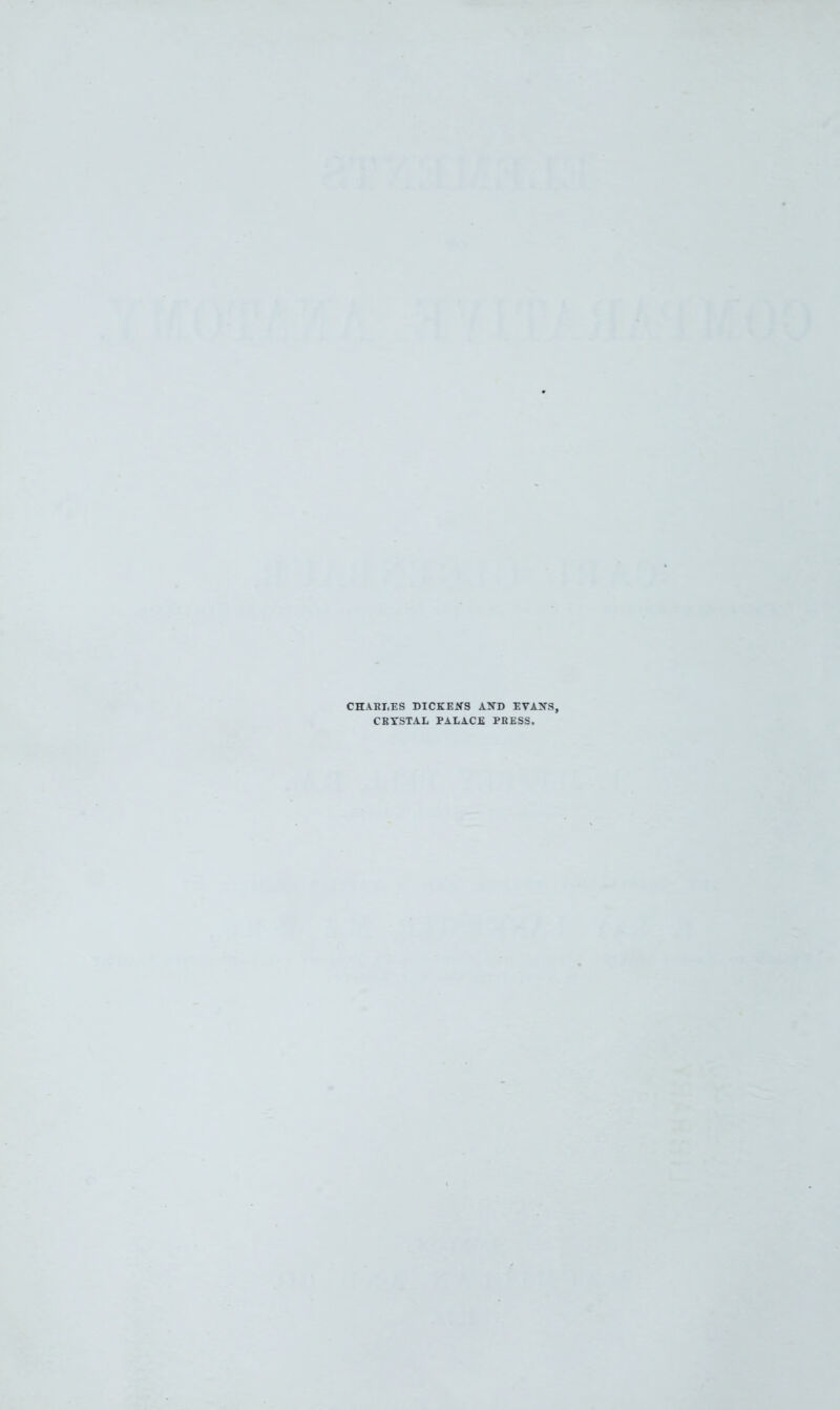 CHARLES DICKERS AND EVANS, CRYSTAL PALACE PRESS.