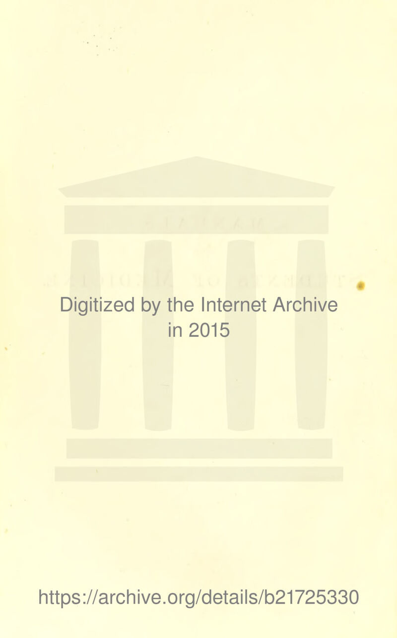 Digitized by the Internet Archive in 2015 https://archive.org/details/b21725330