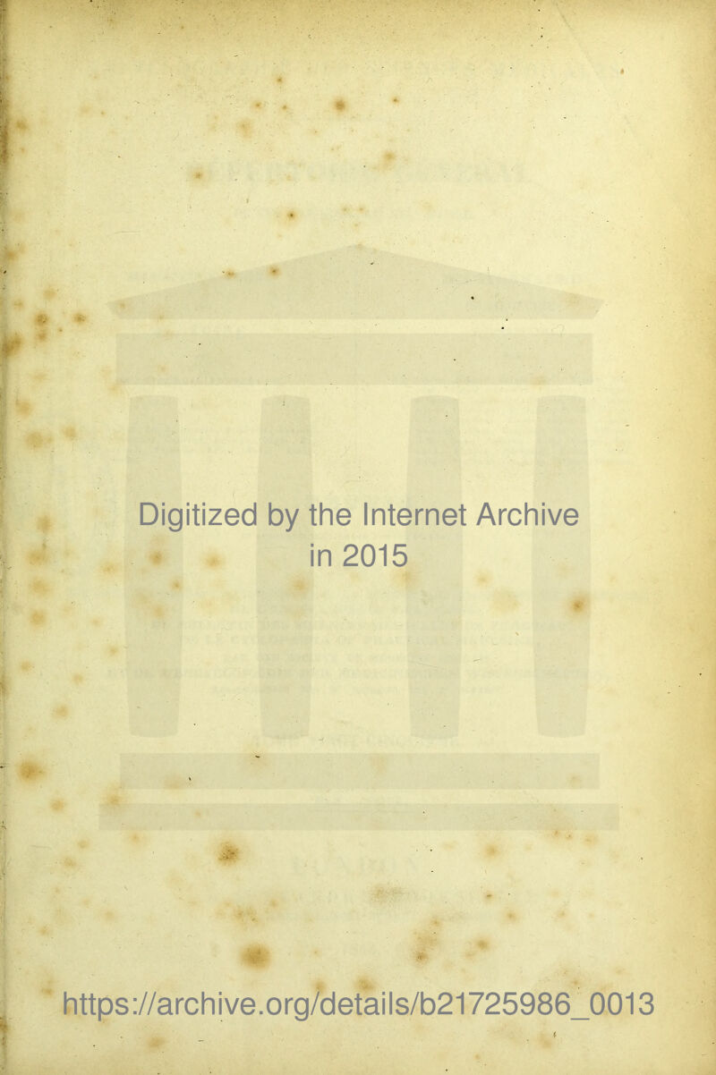 :: I £ r * i - . Digitized by the Internet Archive in 2015 https://archive.org/details/b21725986_0013