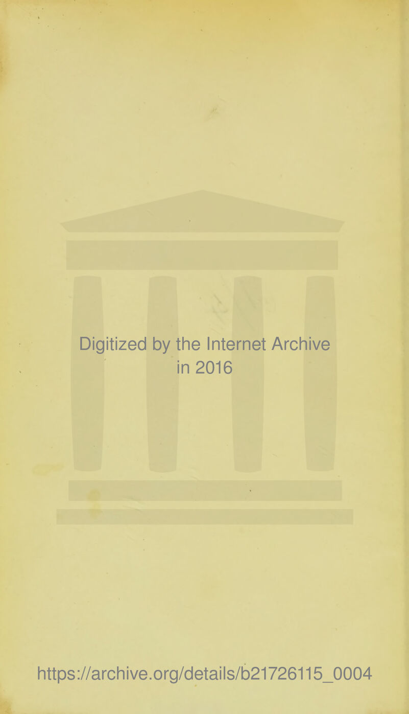 f Digitized by the Internet Archive in 2016 https://archive.org/details/b21726115_0004