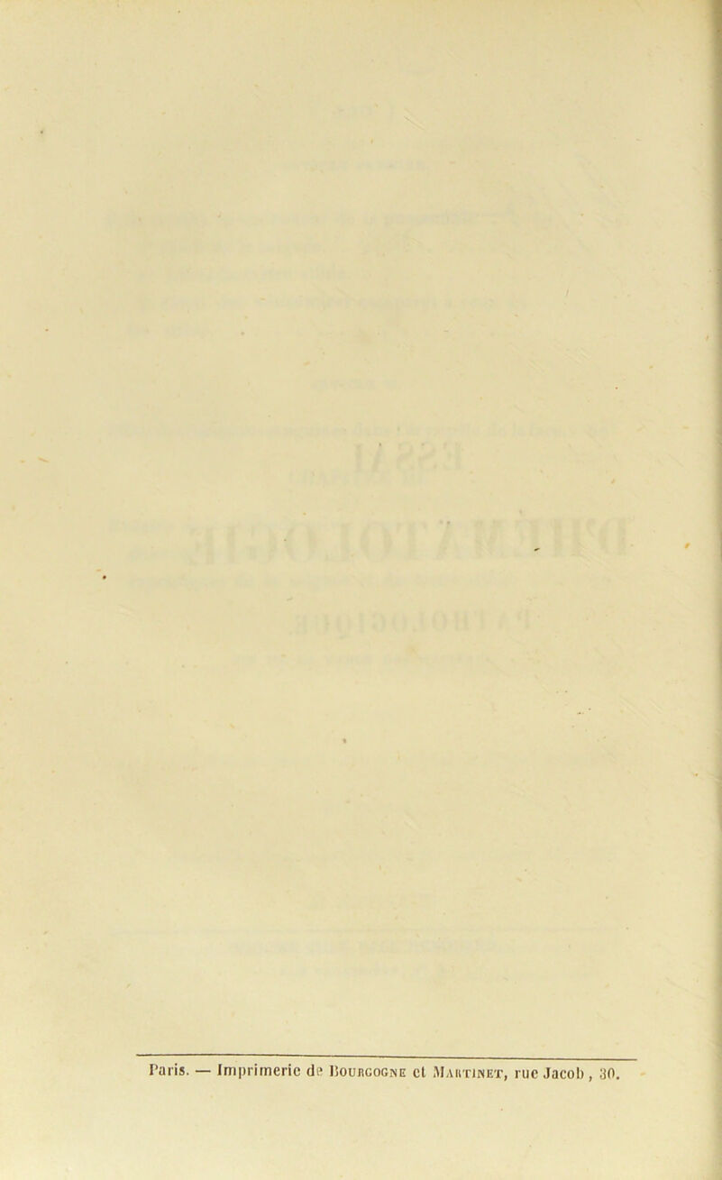 raris. — Imprimerie de liouncocNE cl Mahtinet, rue Jacob , JO.