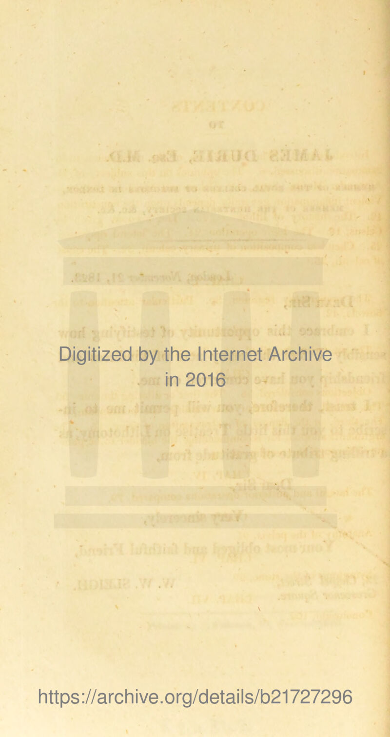 Digitized by the Internet Archive in 2016 \ https ://arch i ve. org/detai Is/b21727296