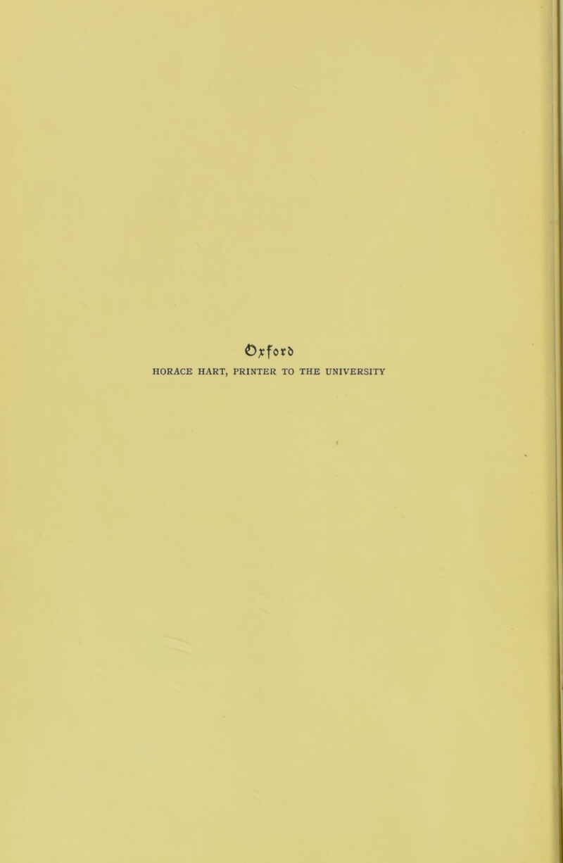 Oxfori) HORACE HART, PRINTER TO THE UNIVERSITY