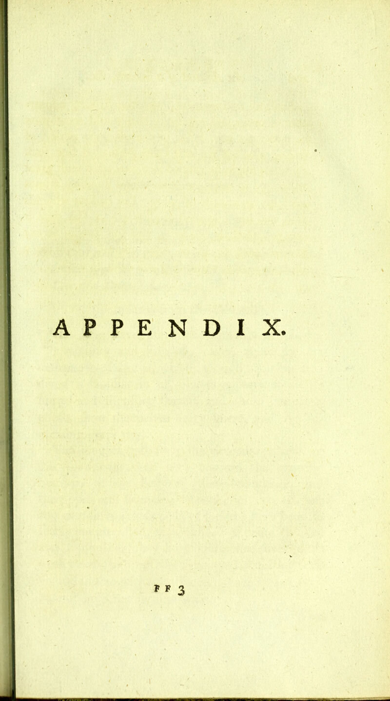 ' ' - V , ^ ■ ' • i APPENDIX. F F 3