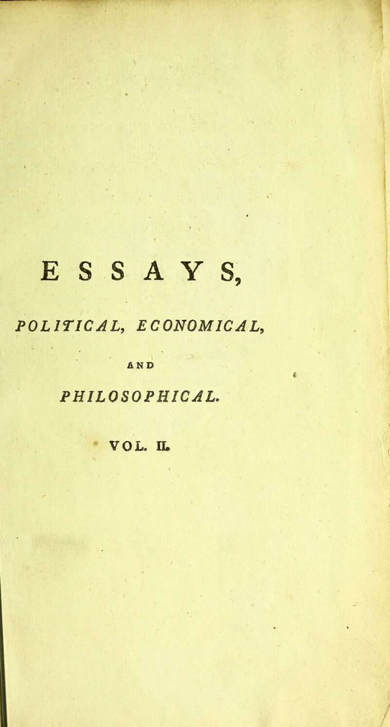 POLITICAL, ECONOMICAL, AND PHILOSOPHICAL. VOL. IL