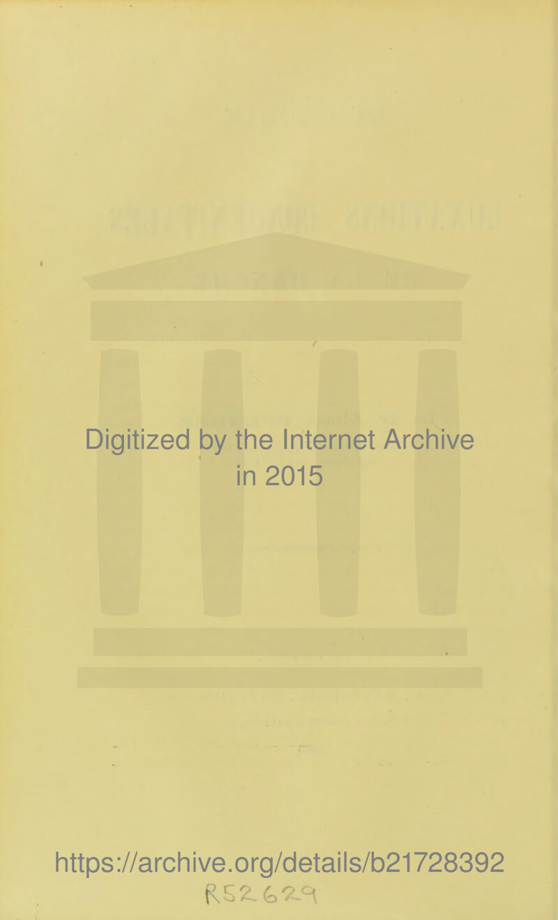 Digitized by the Internet Archive in 2015 https://archive.org/details/b21728392