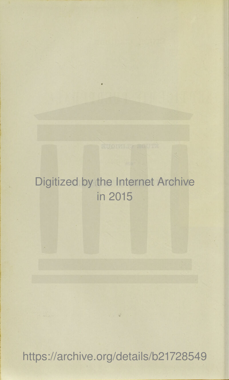 Digitized by the Internet Archive in 2015 https ://arch ive.org/details/b21728549
