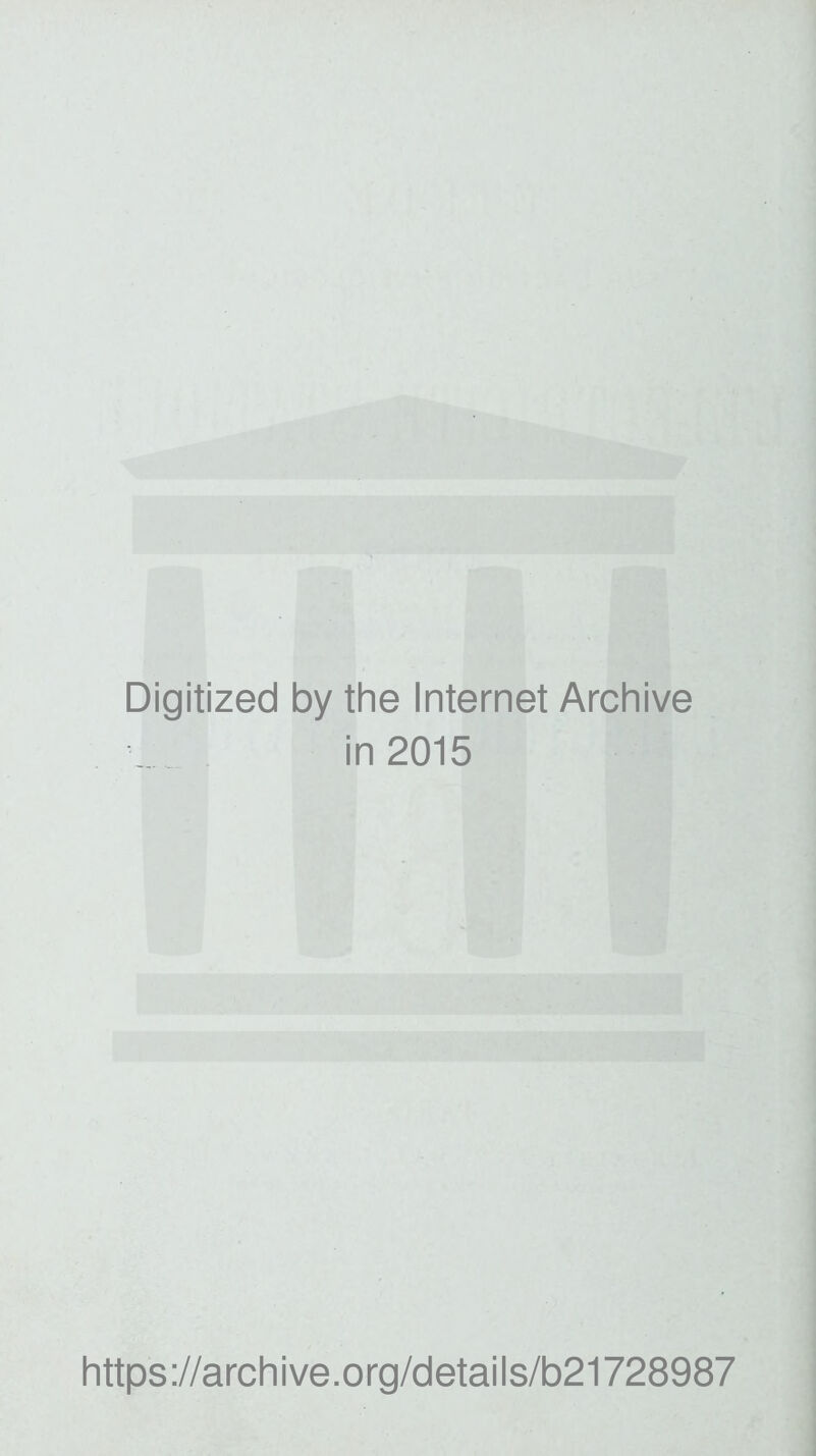 Digitized by the Internet Archive in 2015 https://archive.org/detaiis/b21728987